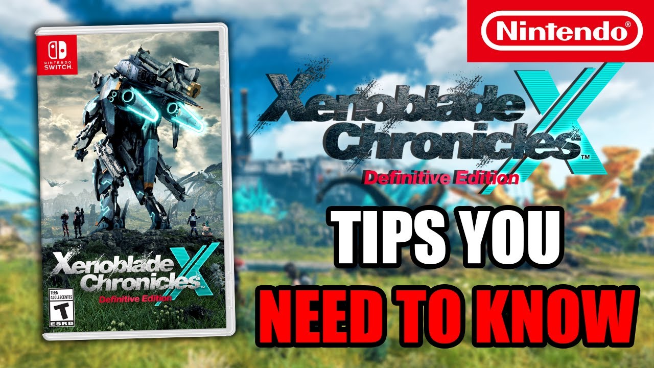 Xenoblade Chronicles X Definitive Edition Tips You Should Know