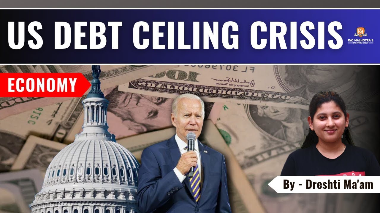 US Debt Ceiling Crisis | Economy | Current Affairs | UPSC CSE | IAS | PCS | HCS | HAS |