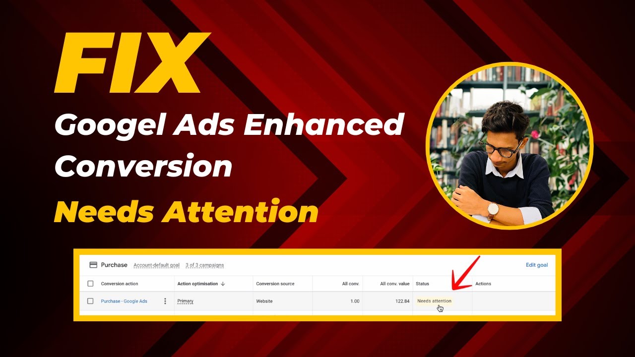 Fix and Set Up Google Ads Enhanced Conversion Tracking Issues - Needs Attention 2025
