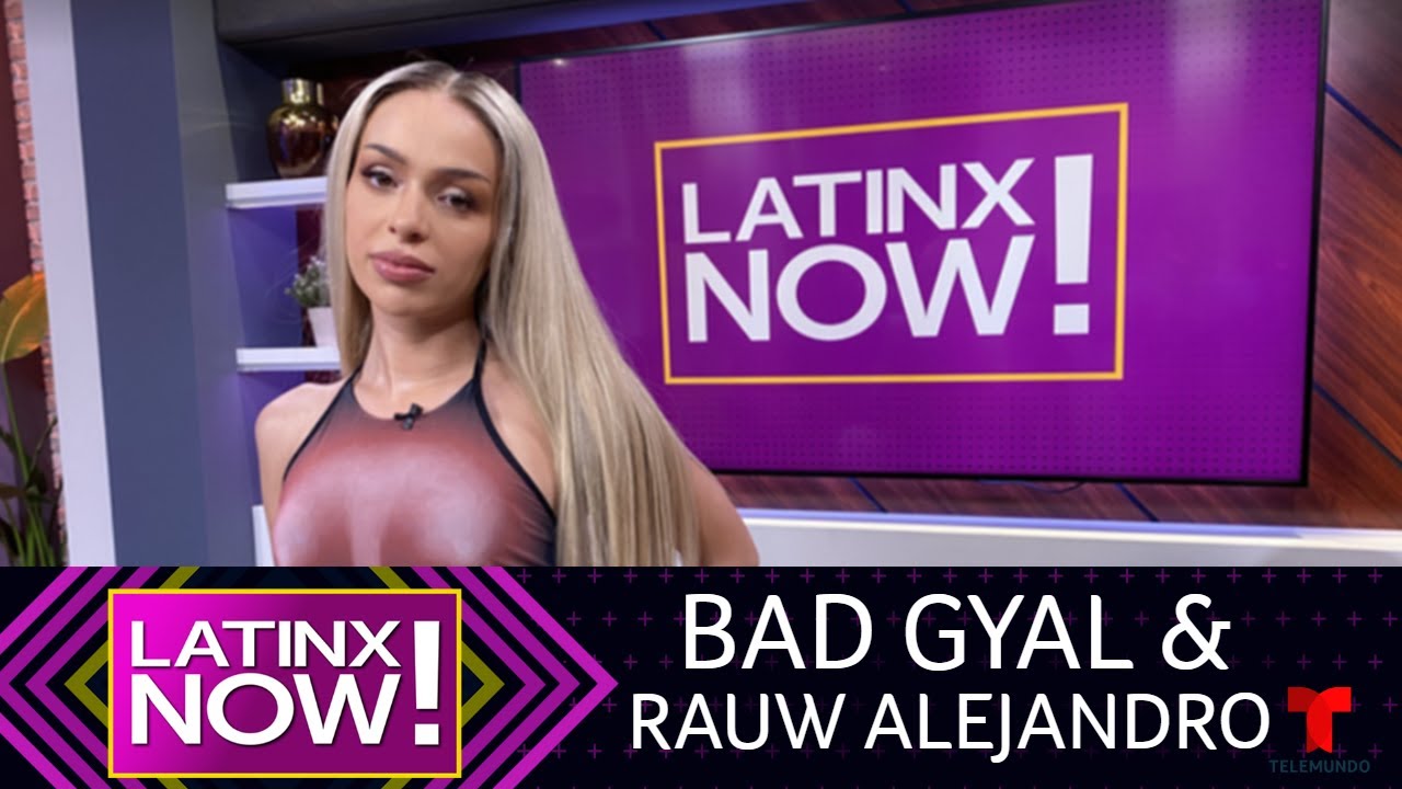 ¿Cómo Bad Gyal logró trabajar con Rauw Alejandro? | Latinx Now! | Entretenimiento