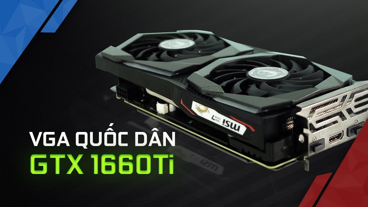 Ơn Giời! VGA QUỐC DÂN GTX 1660 Ti Thay Thế GTX 1060 Đây Rồi!