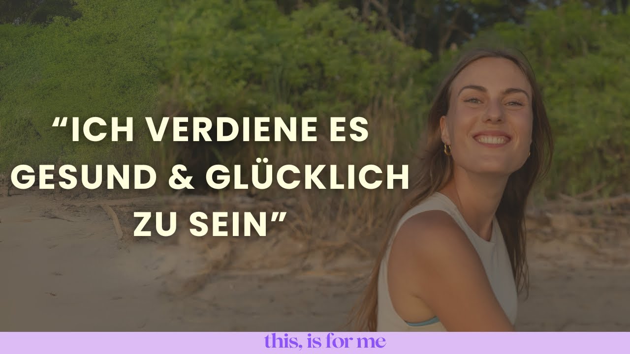 103 kraftvolle Affirmationen f&uuml;r Gesundheit & K&ouml;rperliebe ✨