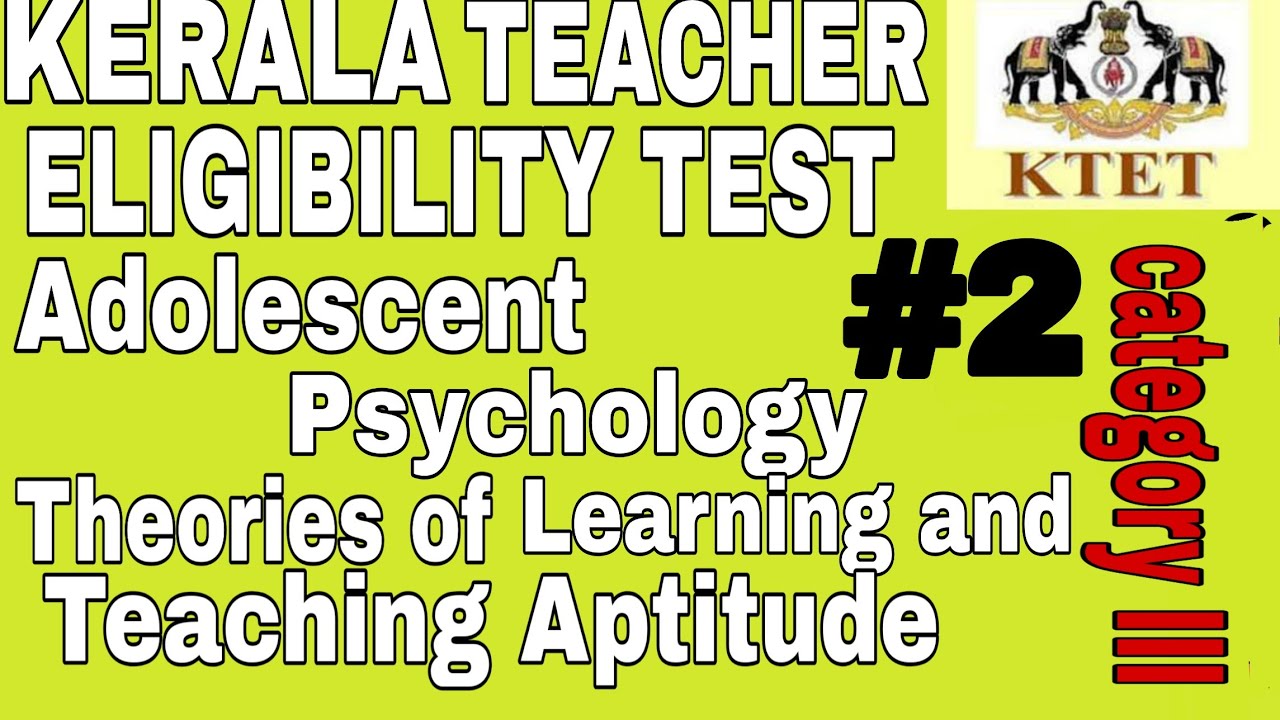 Adolescent Psychology | Theories of Learning and Teaching Aptitude | KTET Ctegory III | #KTET 2020