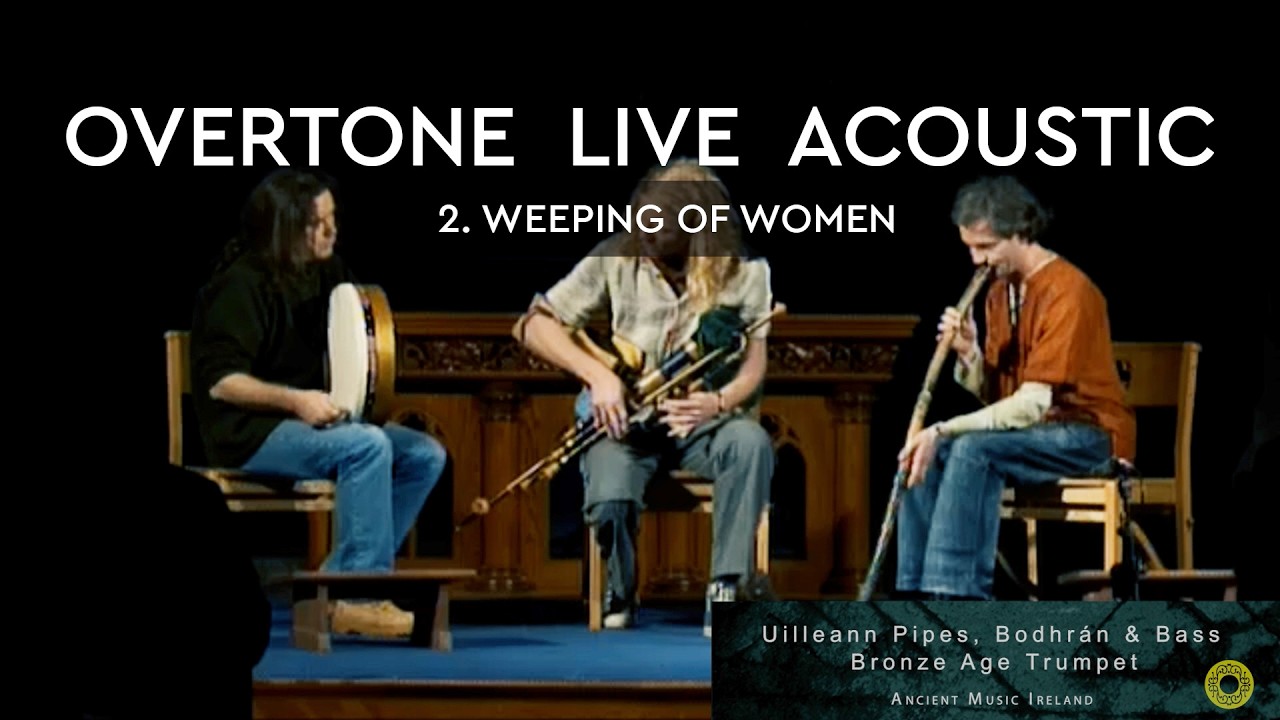 Ancient Music Ireland Soundscape &ndash; Overtone Live Acoustic &ndash;2 Weeping of Women&ndash; Sound Library Mystic