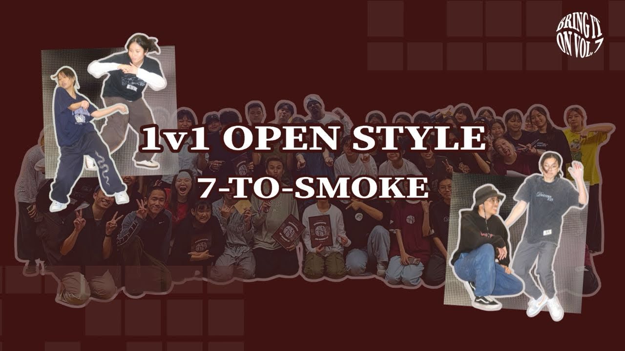 BRING IT ON VOL. 7 - 1v1 Open Style 7-to-Smoke