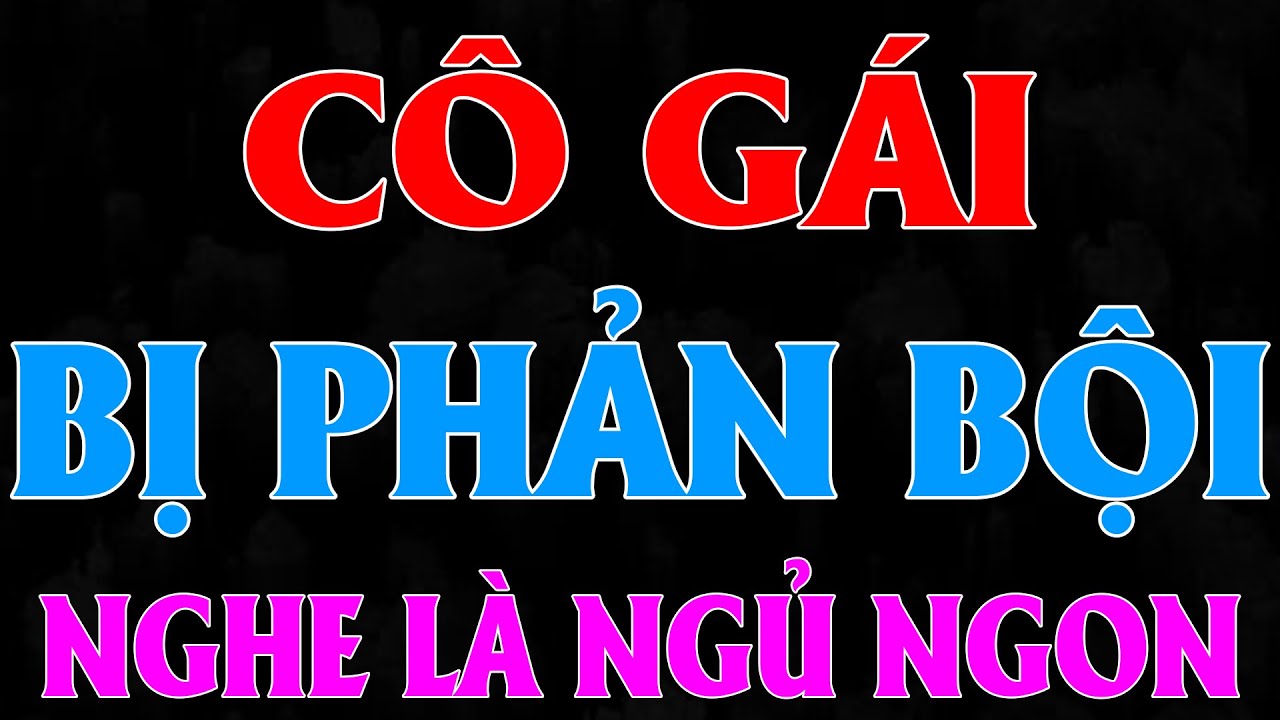 BỊ PHẢN BỘI CÔ GÁI TRỞ THÀNH PHU NHÂN | AUDIO TIỂU THUYẾT NGÔN TÌNH HAY MC HẠ VY DIỄN ĐỌC MỚI 2025