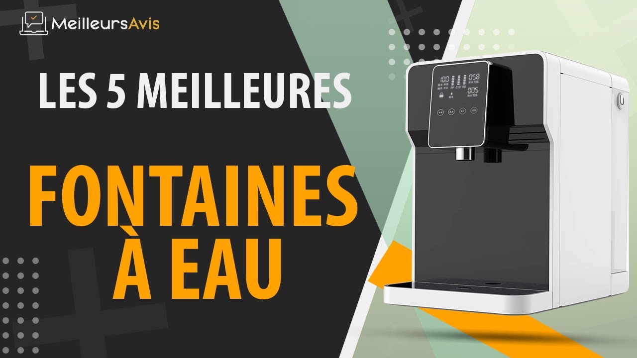 ⭐️ MEILLEURE FONTAINE À EAU - Avis & Guide d'achat (Comparatif 2021)
