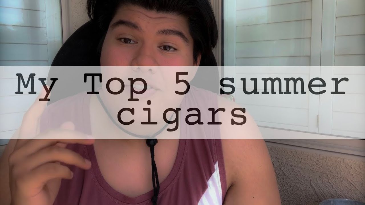 My Top 5 Summer Cigars
