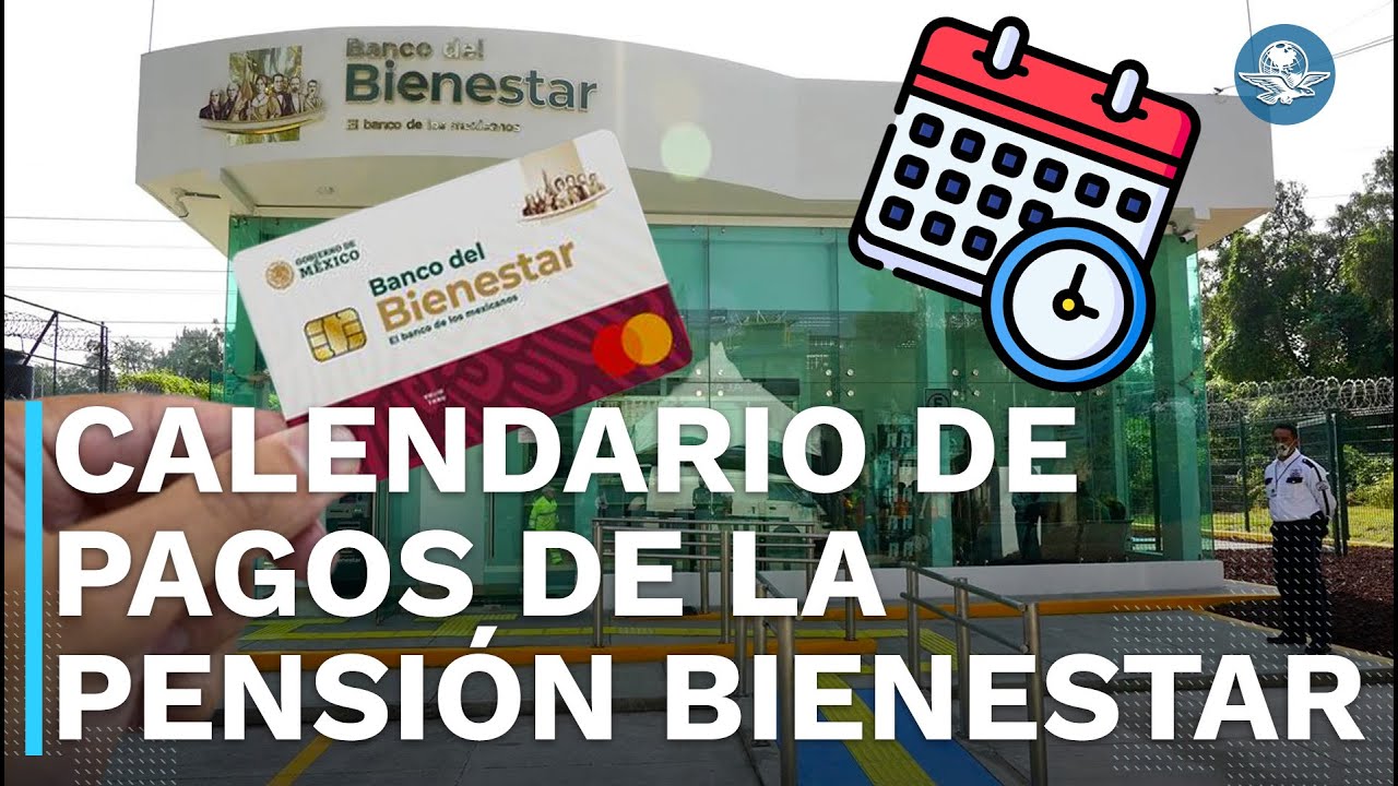 Este es el calendario de pagos de la Pensión Bienestar