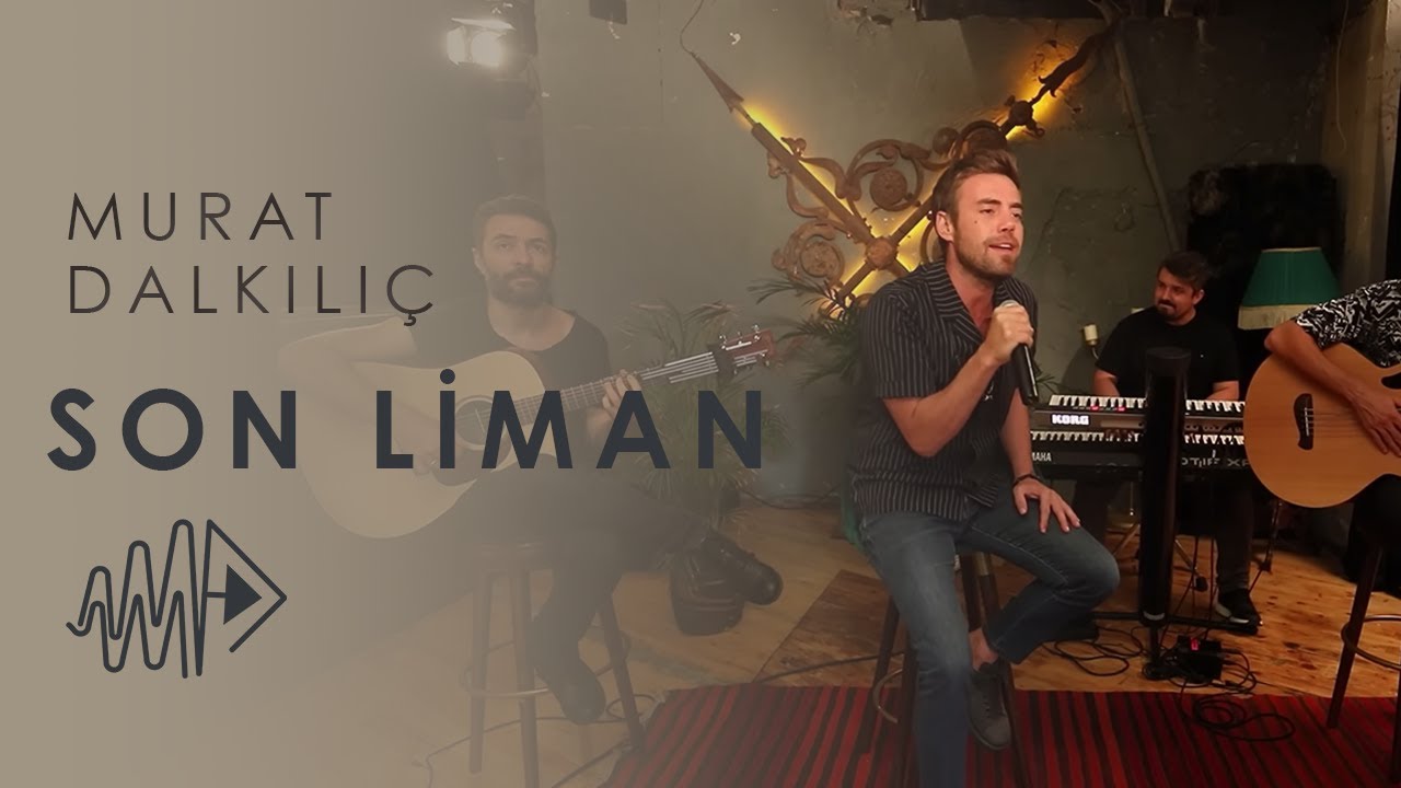 Murat Dalkılı&ccedil; - Son Liman (Akustik Video)