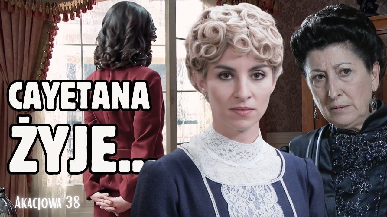 Cayetana wr&oacute;ci czy nie? Koniec domysł&oacute;w | Akacjowa 38
