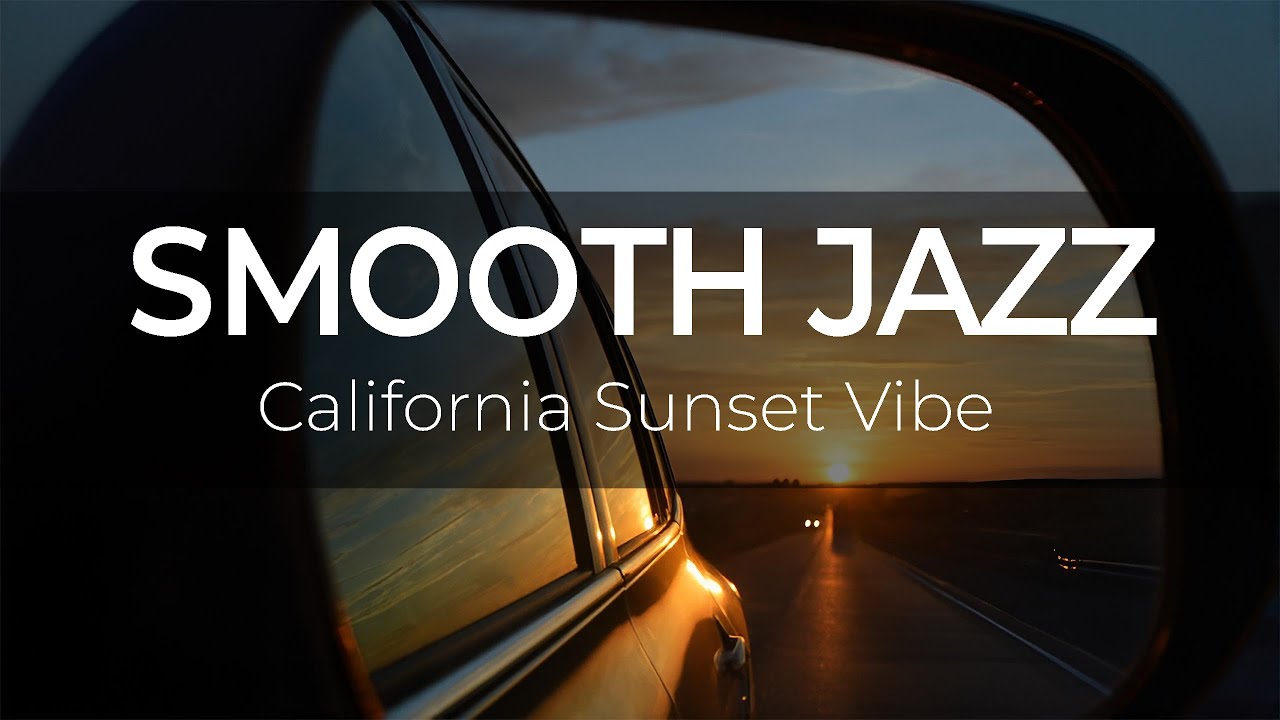Smooth Jazz for Driving &ndash; Cruisin&rsquo; | Relaxing California Sunset Vibes