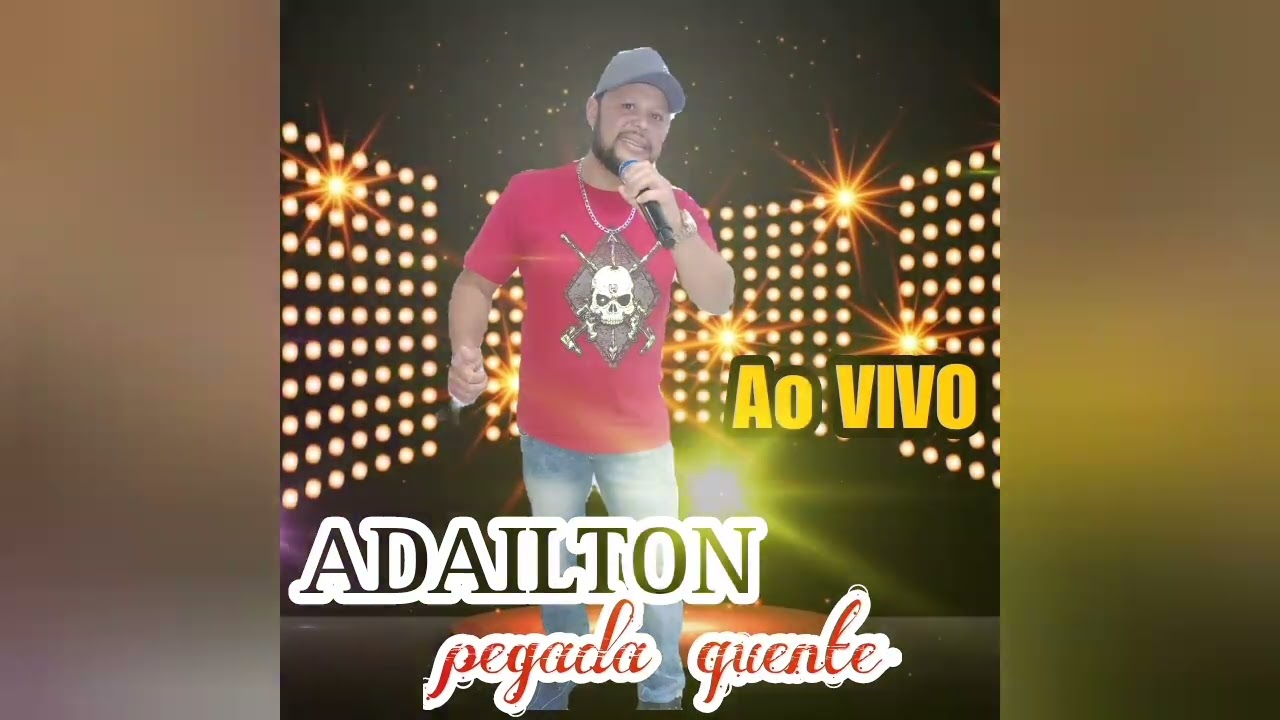 Adailton pegada quente ao vivo 2023