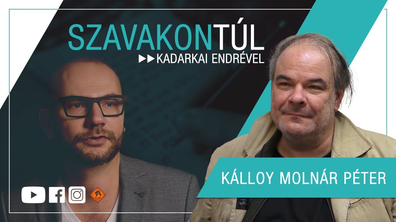 Szavakon túl #113 (2024.04.14..): Kálloy Molnár Péter - Kadarkai Endre műsora a Klubrádióban