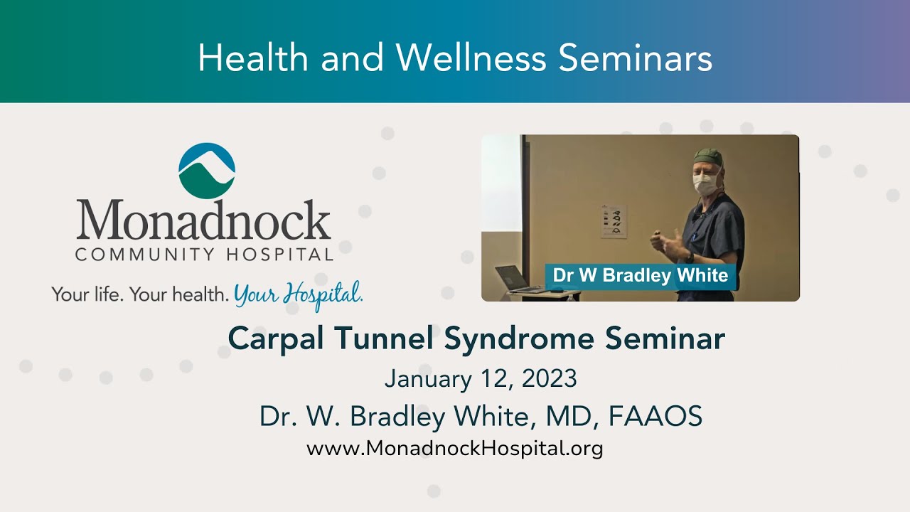 Carpal Tunnel Syndrome Seminar with Dr. White 2023 | MCH Health Seminar