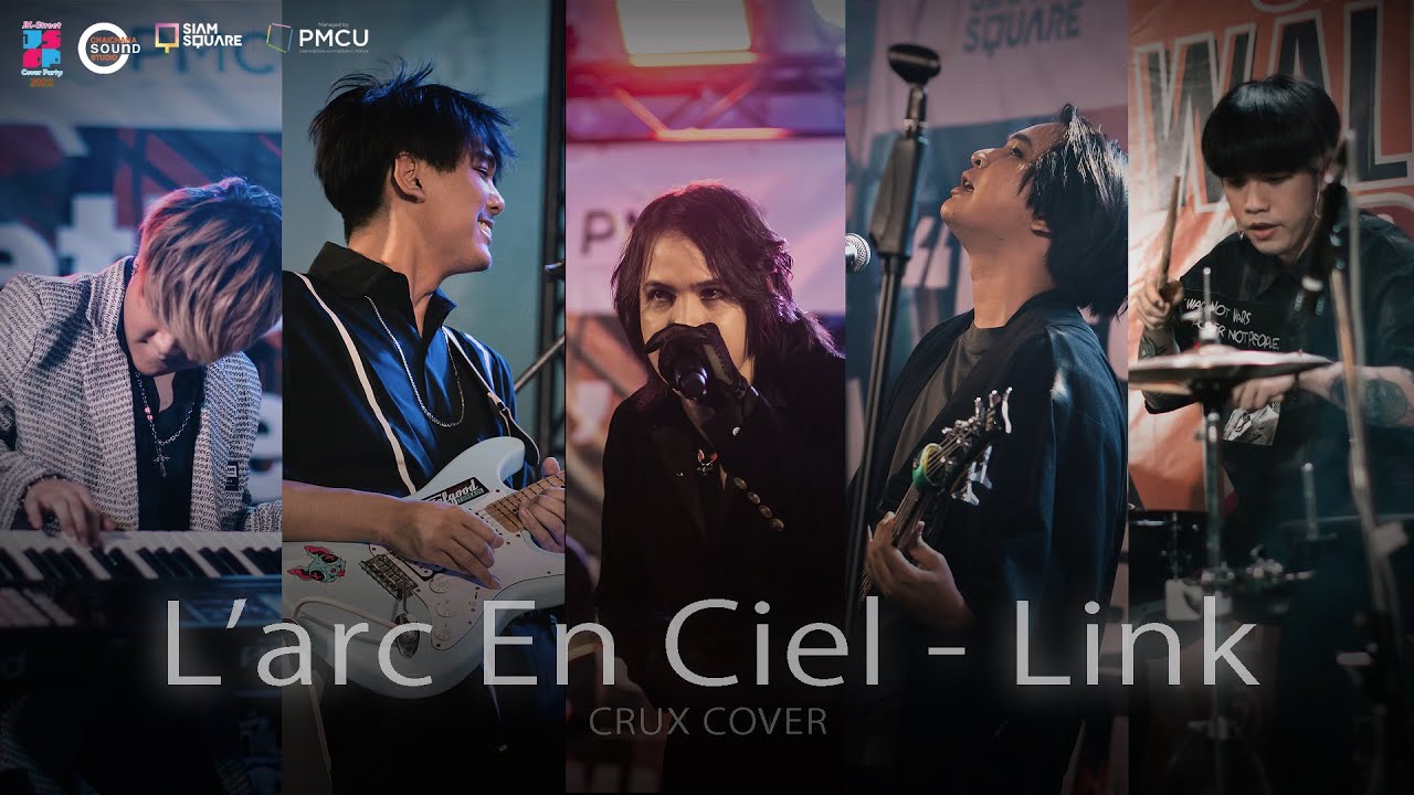 LINK (L'Arc-en-Ciel) covered by CRUX＠JK-Street Cover Party / Siam Square