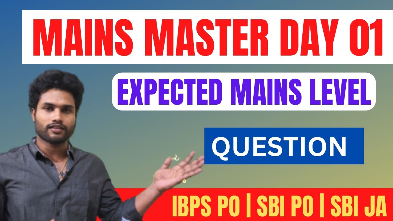 EXPECTED MAINS LEVEL QUESTION S | MAINS MASTER - DAY 01 | IBPS PO | SBI JA | SBI PO