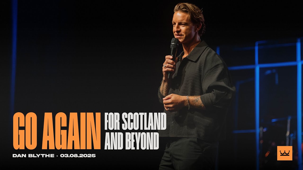 Go Again: For Scotland & Beyond (Dan Blythe, Matthew 28:18-20)