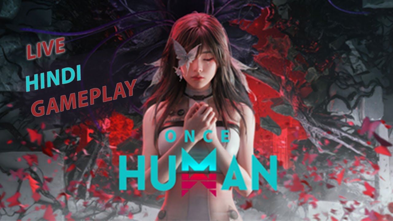 🔥 Once Human Live Gameplay | Survival Horror Adventure | Once Human Live Hindi Gameplay