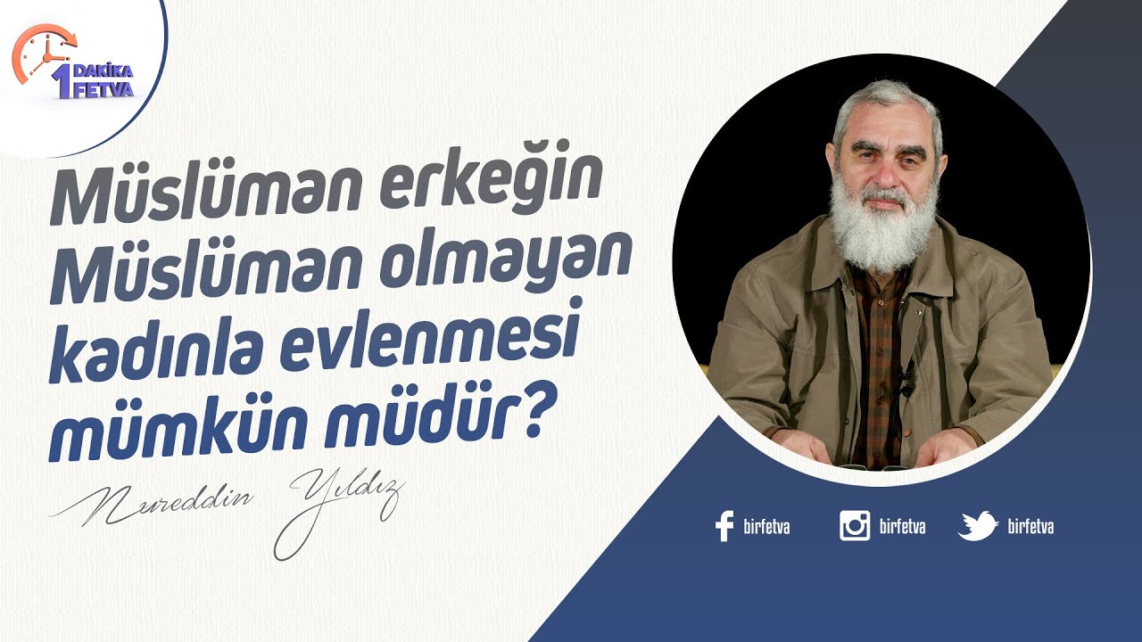 Müslüman erkeğin Müslüman olmayan kadınla evlenmesi mümkün müdür? | [Birfetva]