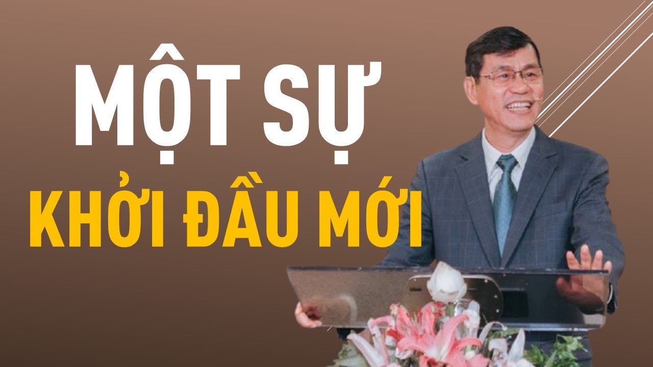 MỘT SỰ KHỞI ĐẦU MỚI || Mục sư DƯƠNG THÀNH LÂM || HỘI THÁNH MƠ ƯỚC #duongthanhlam #hoithanhmouoc