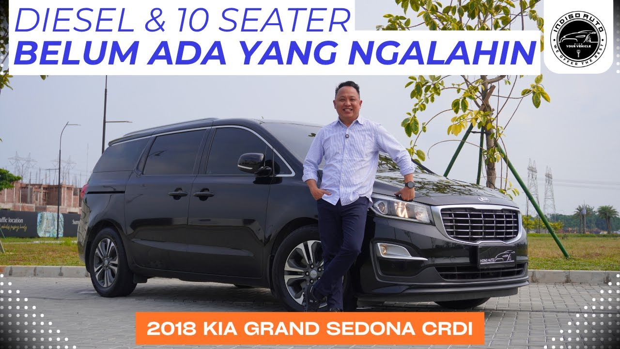 200 JUTA Dapet mobil keluarga 10 seater !!! - KIA GRAND SEDONA | Review | Indigo Auto Official