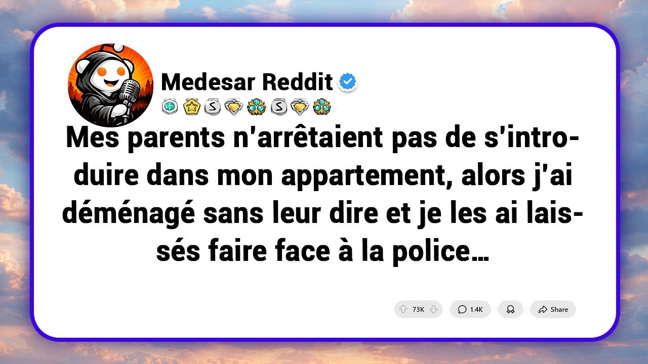 Mes parents continuaient d’entrer par effraction dans mon appartement — alors j’ai déménagé sans ...
