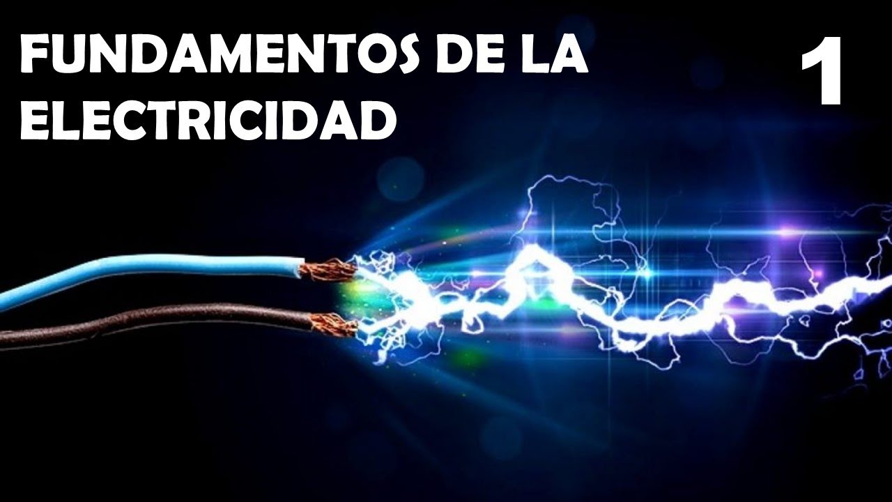 CURSO de ELECTRICIDAD-01► FUNDAMENTOS. [PASO a PASO]⚡