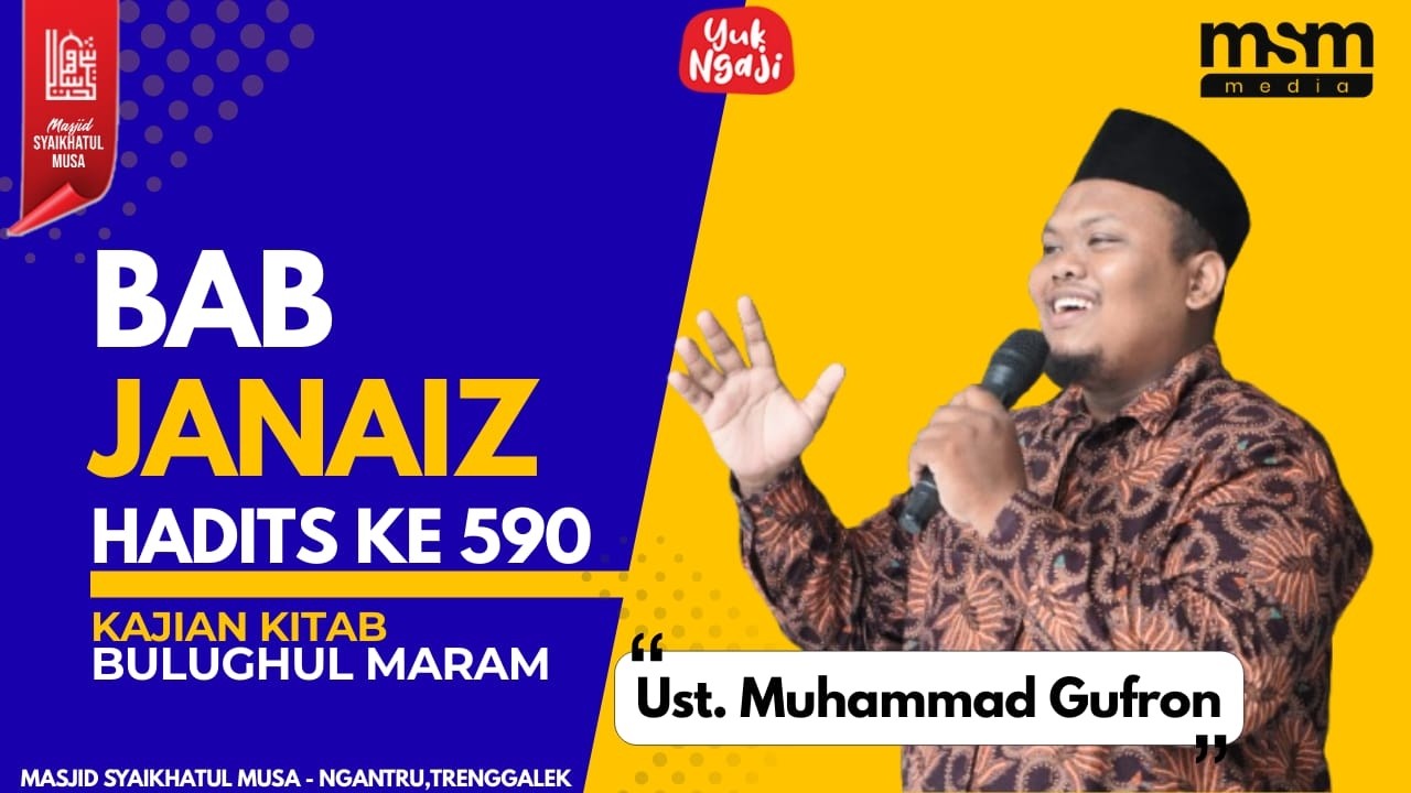 Kajian Kitab BULUGHUL MARAM || BAB Janaiz (Jenazah) || Ustadz Muhammad Ghufron