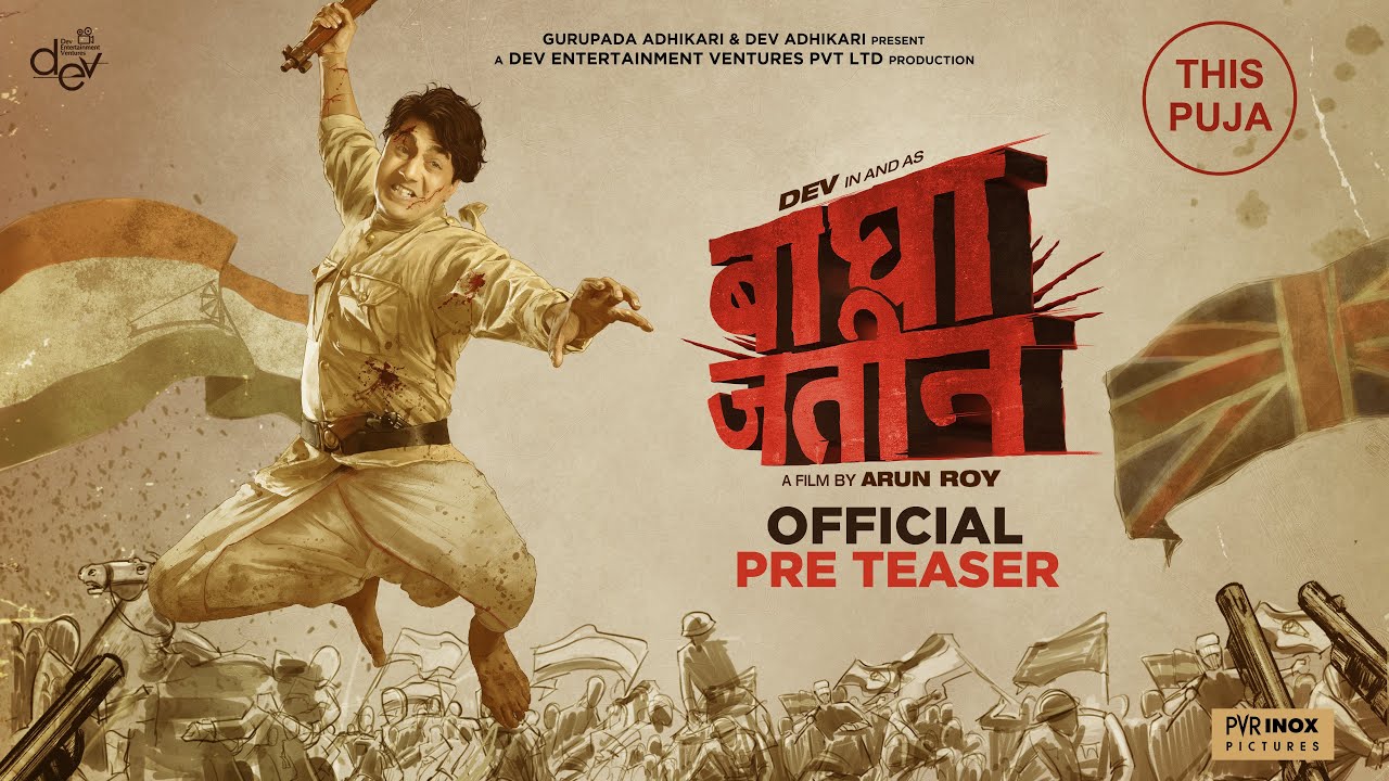 Bagha Jatin | Official Pre-Teaser (Hindi) | Dev | Arun Roy
