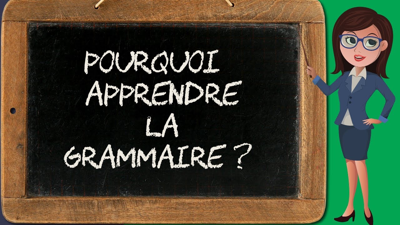 Grammaire 1 - Définition et intérêt