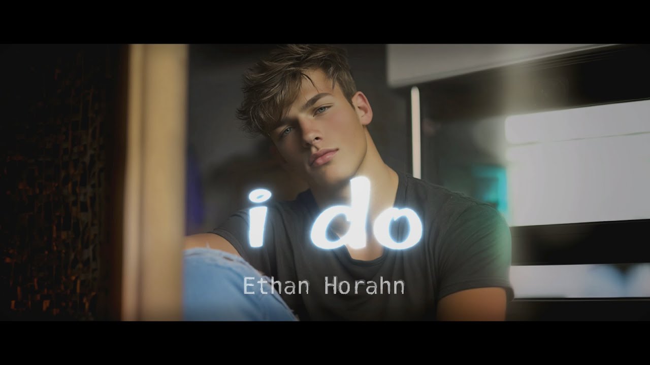 Ethan Horahn - I Do