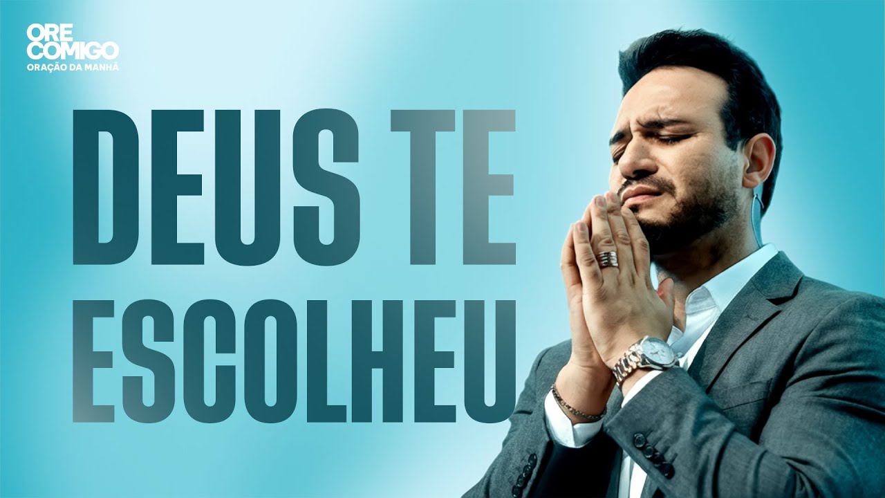 Deus te escolheu antes que o problema parecesse | Oração da Manhã
