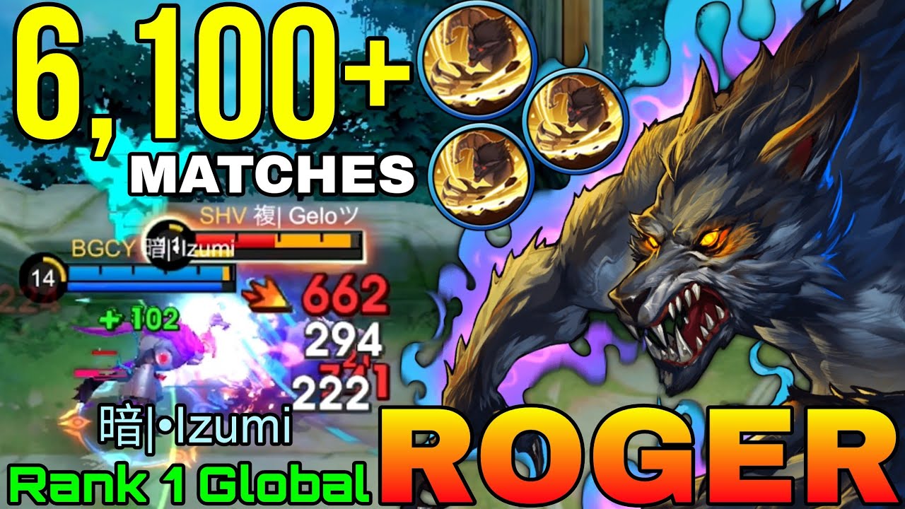 6,100+ Matches Roger Deadly Werewolf - Top 1 Global Roger by 暗|•Izumi - Mobile Legends