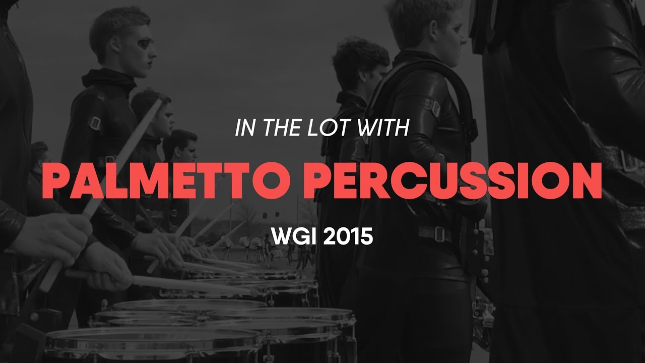 #InTheLot With: Palmetto Percussion - WGI 2015