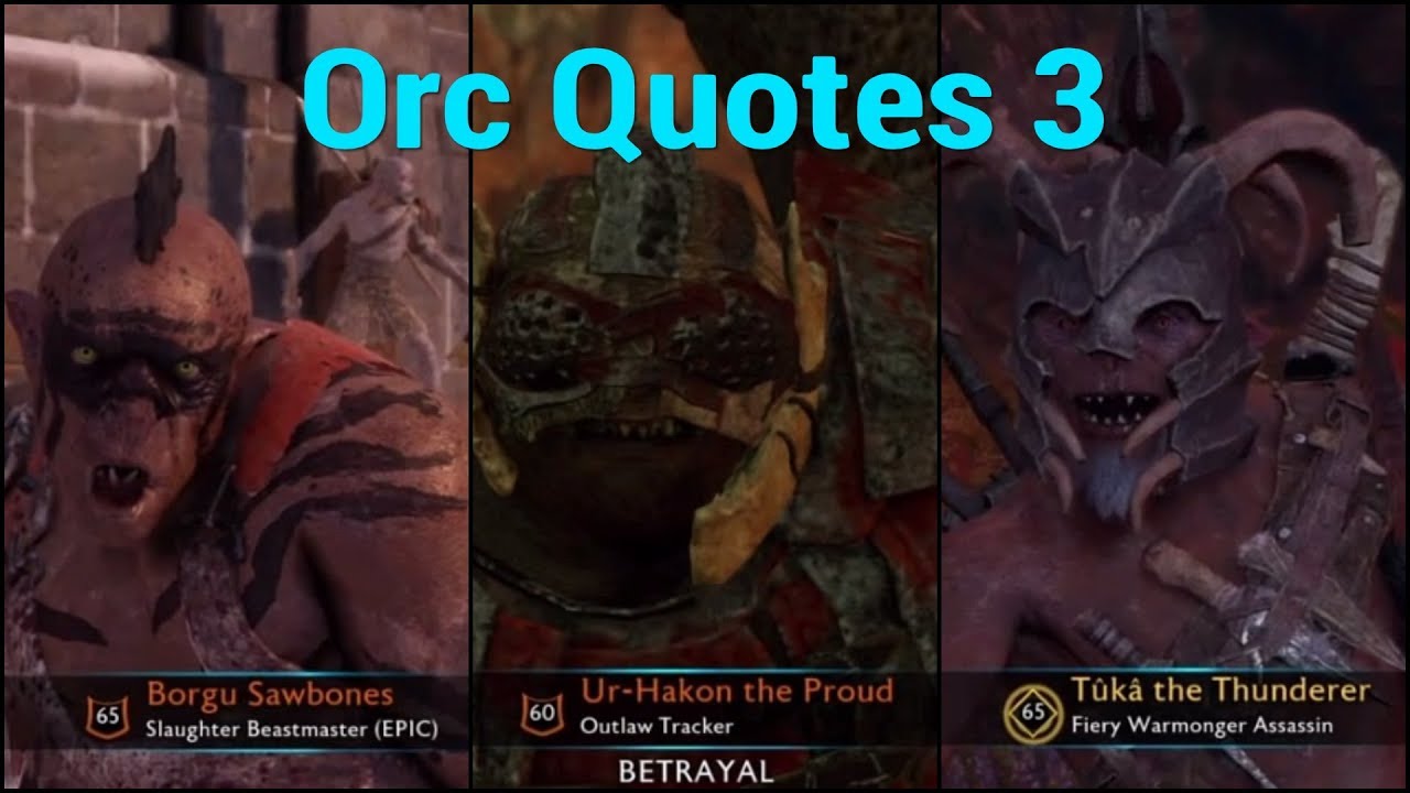 Interesting Orc Quotes THE THREEQUEL - Shadow of War