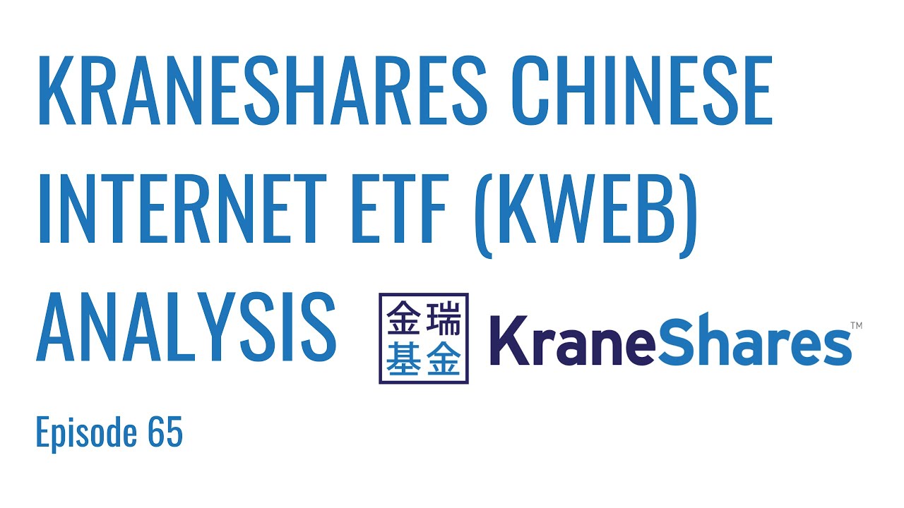 KraneShares Chinese Internet ETF (KWEB): ETF Overview | Ep. 65