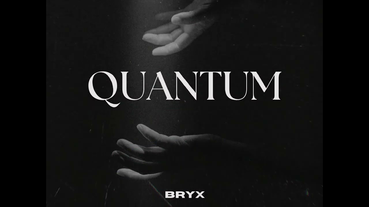 BRYX - Quantum