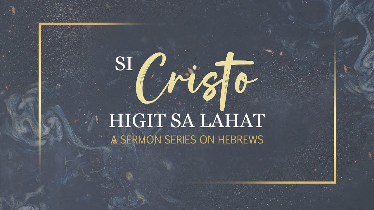 Hebrews 1:1-3 • Ang Walang Katulad na Kadakilaan ni Cristo