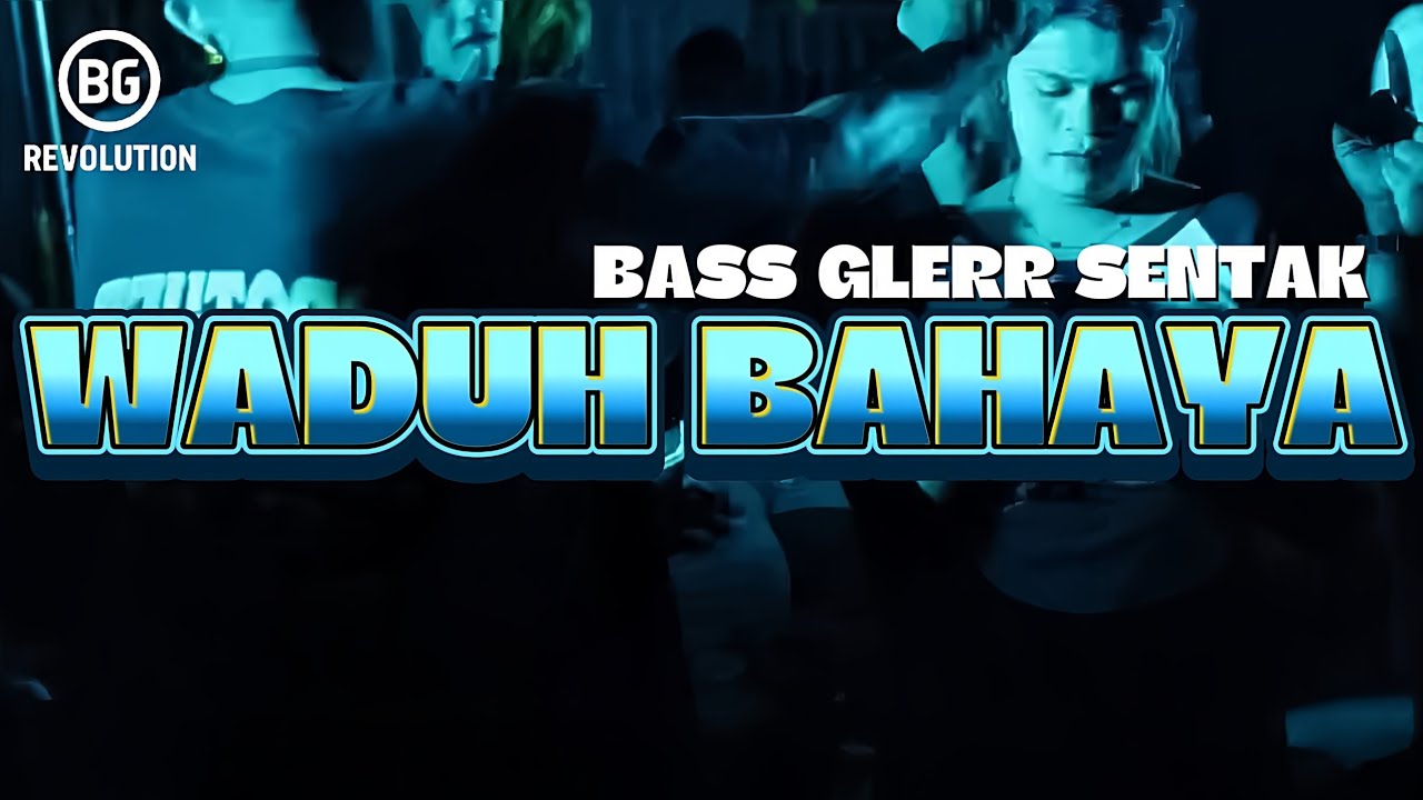 PARTY SENTAK💥 WADUH BAHAYA (BG REVOLUTION) BASS GLEER 2026