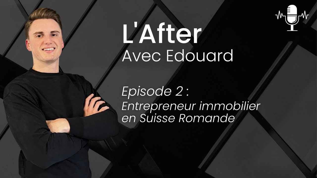 L'After avec Edouard - Podcast - Piero Pastore, entrepreneur immobilier en Suisse Romande #podcast