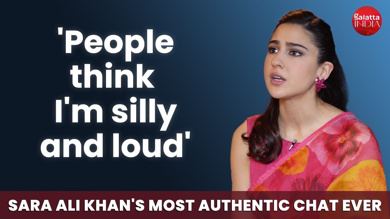 Sara Ali Khan on trolls, being called loud & silly, 'relatable' tag, mom Amrita, dad Saif & Kareena