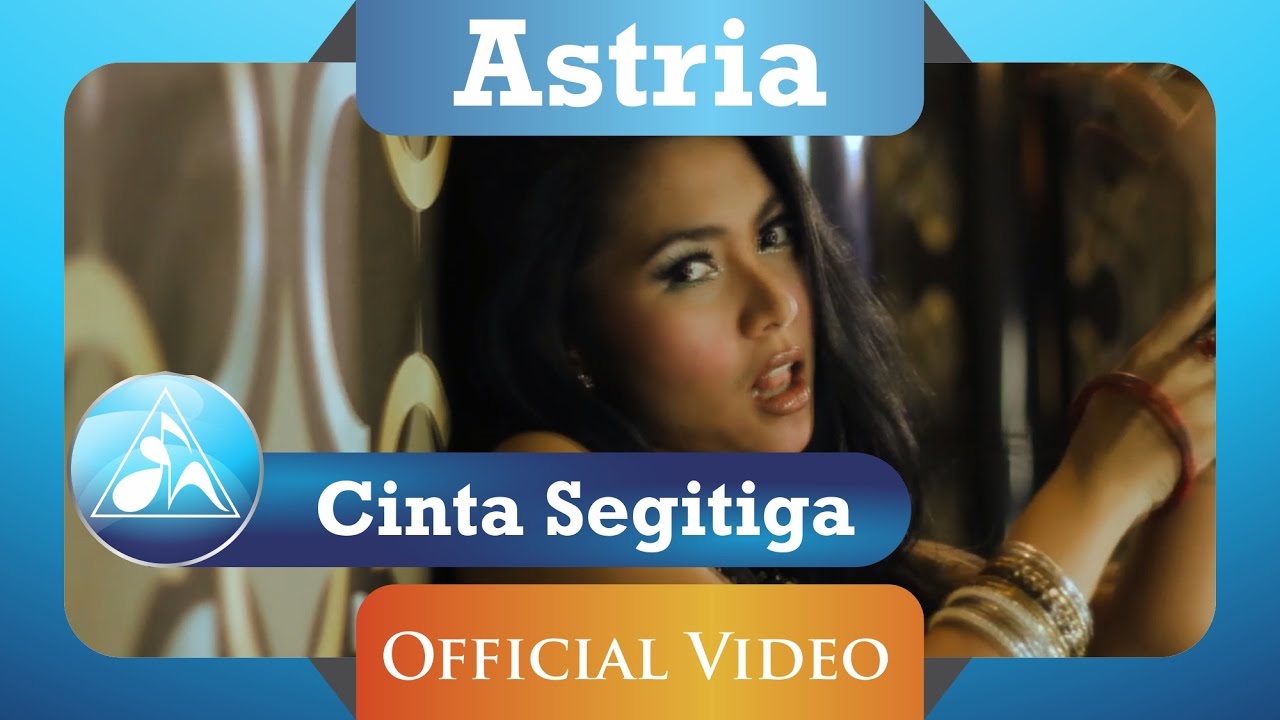 Astria - Cinta Segi Tiga (Official Video Clip)