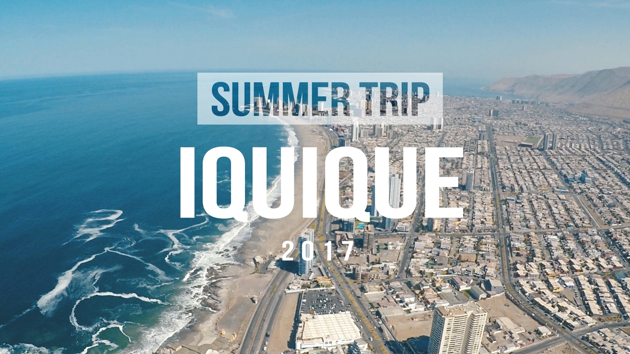 Iquique Summer Trip 2017