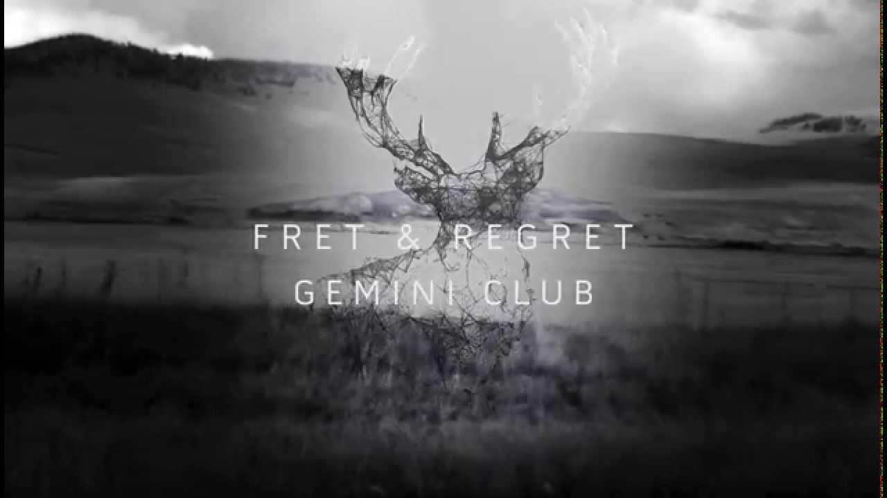 Gemini Club - Fret & Regret (Official)
