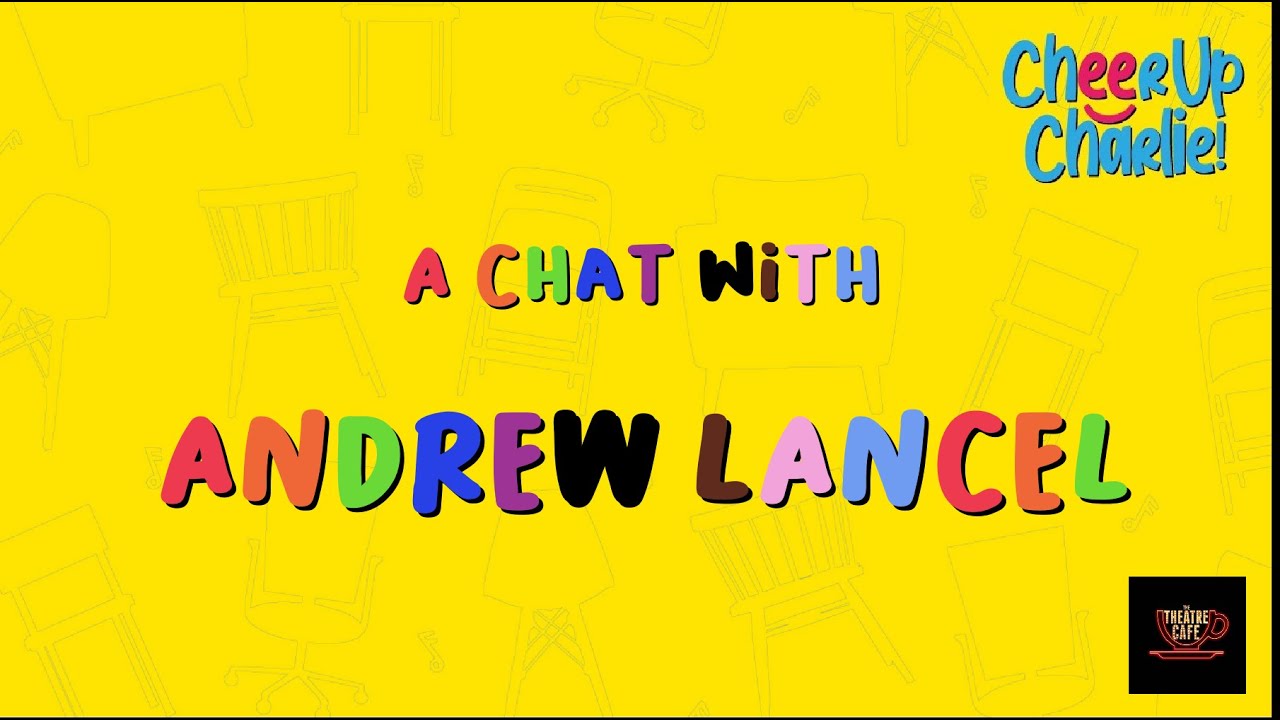 Musical Chairs | Interview with Andrew Lancel | December 11 2020 | #CheerUpCharlie