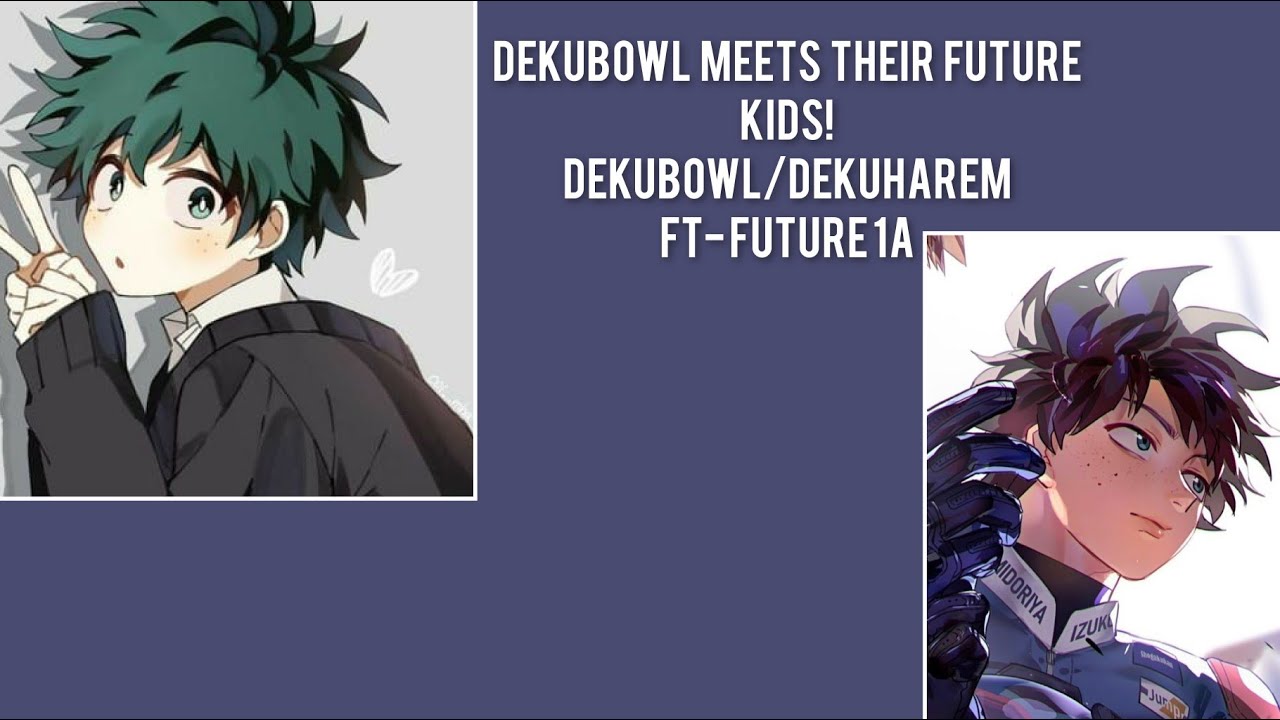 Dekubowl/DekuHarem meets their future kids!? ♡ Dekubowl/DekuHarem ♡ New Years Special