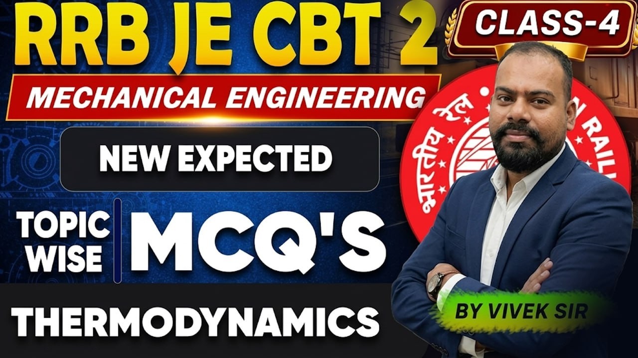 RRB JE CBT 2 Mechanical Engineering | Thermodynamics (Class 4) | Topic-Wise MCQs by Vivek sir