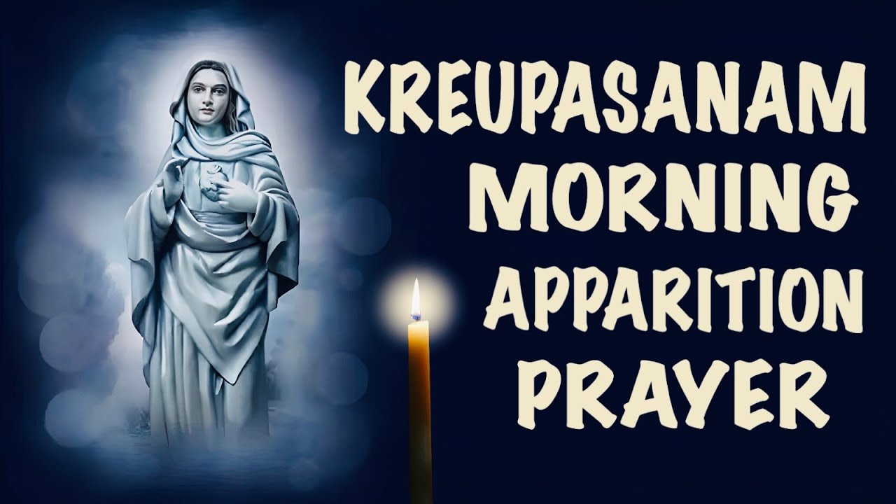 A Very Powerful Miraculous Prayer - Kreupasanam Marian Apparition (Morning Intercessory Prayer) 🙏🌹💐