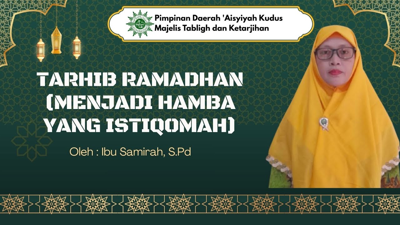 Tarhib Ramadhan (menjadi Hamba yang Istiqomah), oleh : Ibu Samirah, S.Pd 